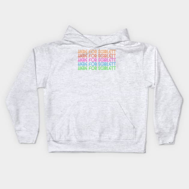 Here For Scarlett (Here For Scarlett [Here For Scarlett {Here For Scarlett}]) Kids Hoodie by PanicMoon